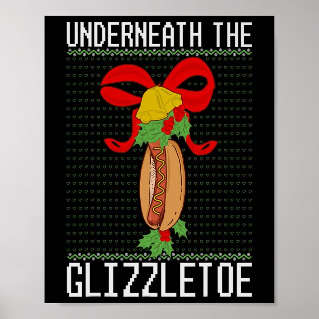 Póster Underneath The Glizzletoe Hot Dog Funny Ugly Chris (Frente)