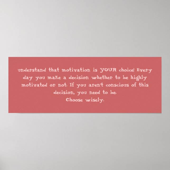 Póster understand that motivation is YOUR choice! Ever... (Frente)