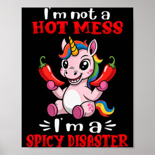 Póster Unicorn No Soy Un Desastre Caliente Soy Un Desastr