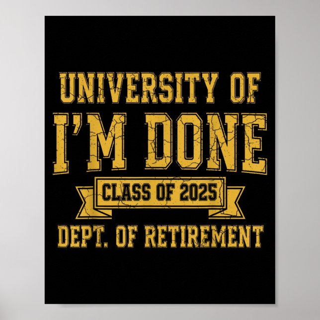Póster University Of I’m Done Cl Of 2025 Funny Retirement (Frente)