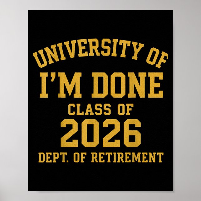 Póster University Of I'm Done Retirement Funny Career Gra (Frente)