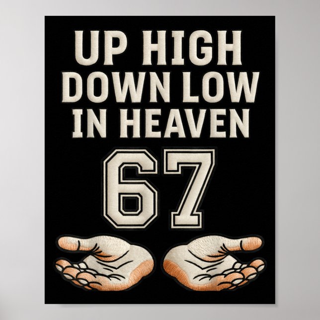 Póster Up High Down Low In Heaven 67 Hands Meme 6 7 Six S (Frente)