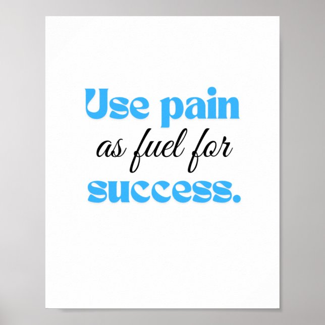 Póster Usar el dolor como combustible para el éxito. (Frente)