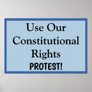 Póster Usar Nuestros Derechos Constitucionales -- Protes