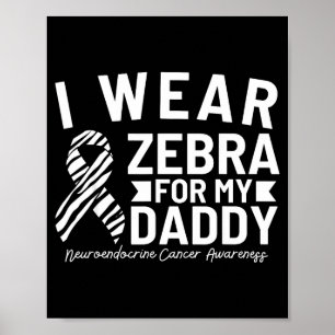 Póster Uso cebra por el cáncer neuroendocrino de mi papá