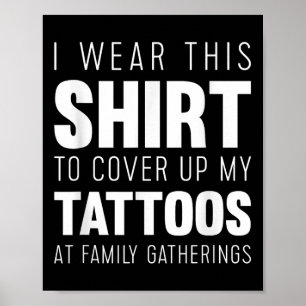 Póster Uso Esta Camisa Para Cubrir Mis Tatuajes Graciosos