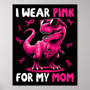 Póster Uso Rosa Para Mi Mamá Cance De Mama De Dinosaurio 