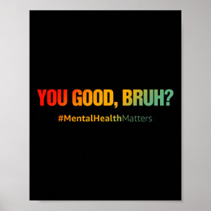 Póster Usted Buenos problemas de salud mental Bruh