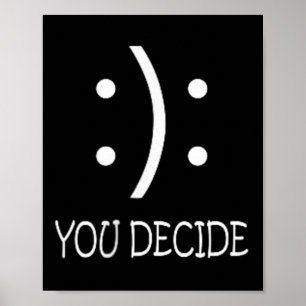 Póster Usted Decide - Cara Feliz O Triste - Negro - Univ