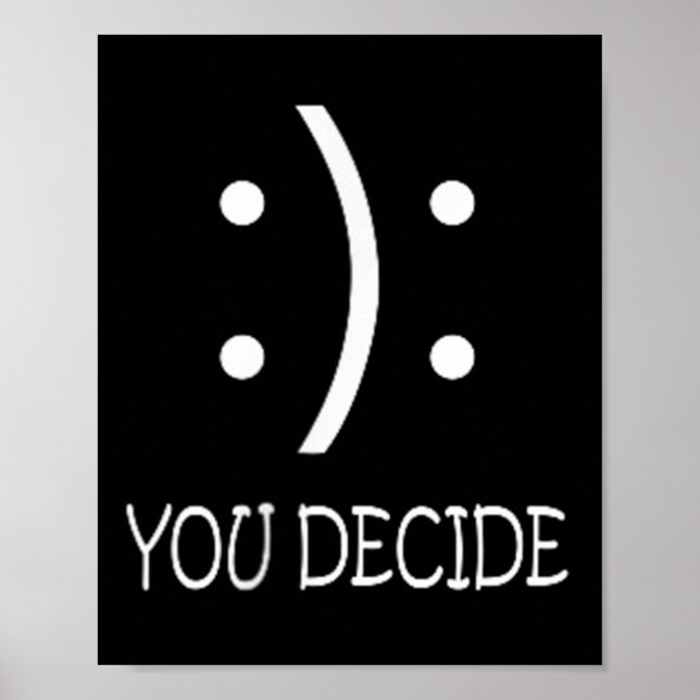 Póster Usted Decide - Cara Feliz O Triste - Negro - Univ  (Frente)