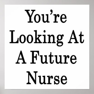 Póster Usted está mirando a una enfermera futura