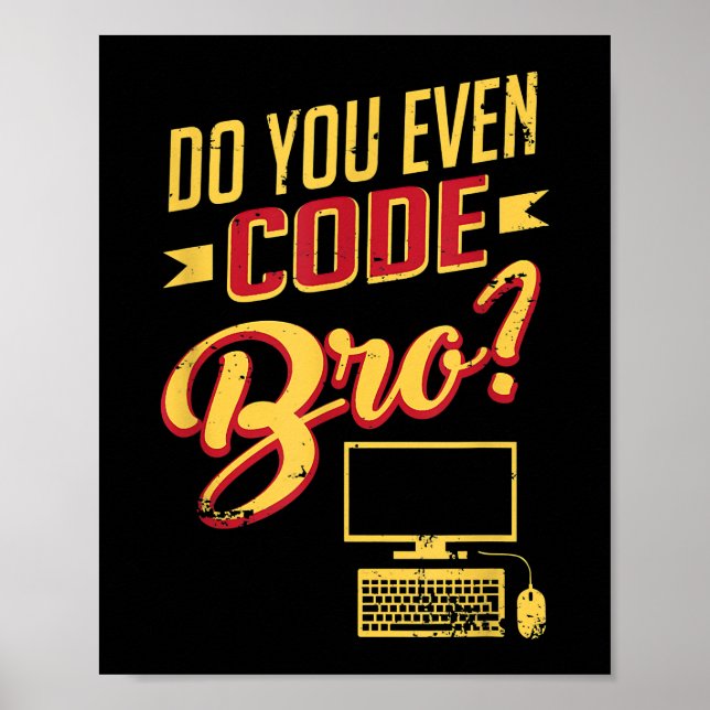 Póster ¿Usted Incluso Codifica Bro Funny Software Enginee (Frente)