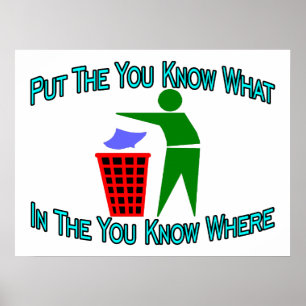 Póster Usted sabe lo que usted sabe dónde bote de basura