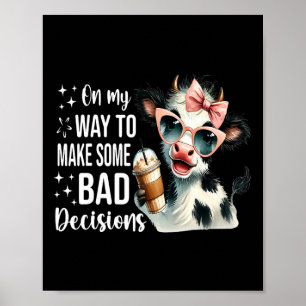 Póster Vaca En Mi Camino Para Tomar Malas Decisiones