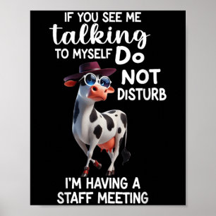 Póster Vaca Si Me Ves Hablando Conmigo Mismo No Molestar