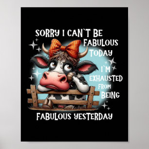 Póster Vaca siento no poder ser fabulosa Hoy estoy exhaus