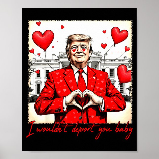Póster Valentine's Day I Wouldn't Dert You Baby Trump  (Frente)