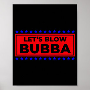 Póster Vamos a soplar Bubba regalo divertido para amigos 
