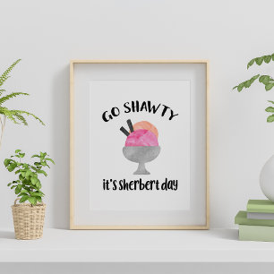 Póster Vamos Shawty, es el día de Sherbert