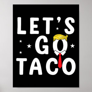 Póster Vamos Taco Shirt Gracioso Trump siempre se muerde