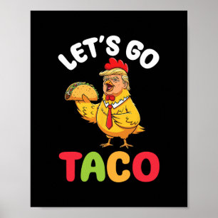 Póster Vamos Taco Trump Personaje De Pollo Sosteniendo Sa