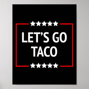 Póster Vamos Taco Trump Siempre Se Echa Para Atrás 8