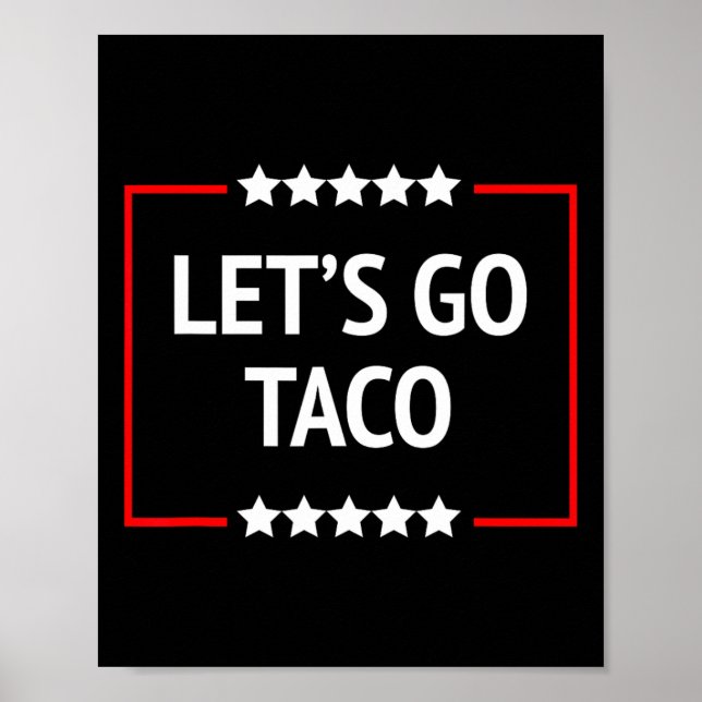 Póster Vamos Taco Trump Siempre Se Echa Para Atrás 8  (Frente)
