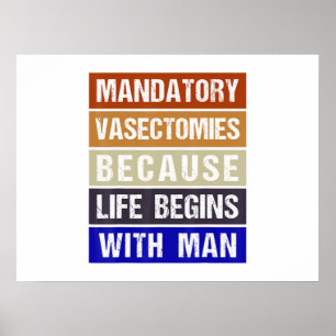 Póster Vasectomías Obligatorias Porque La Vida Empieza Co