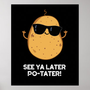 Póster Vea Ya Más Tarde PoTater Graciosa Papa Pun Dark BG