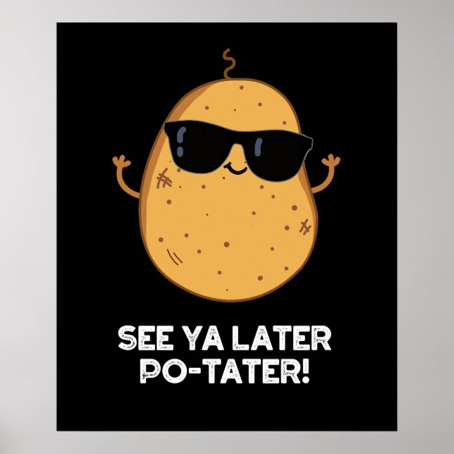 Póster Vea Ya Más Tarde PoTater Graciosa Papa Pun Dark BG (Frente)