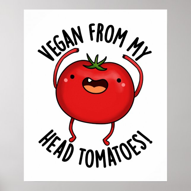 Póster Vegan De Mi Cabeza Tomates Funny Veggie Pun (Frente)