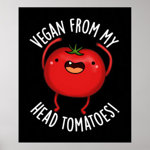 Póster Vegan De Mi Cabeza Tomates Veggie Pun Dark BG
