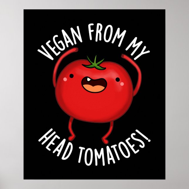 Póster Vegan De Mi Cabeza Tomates Veggie Pun Dark BG (Frente)