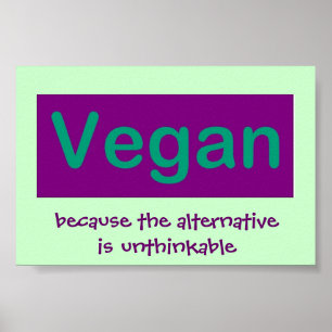 Póster Vegan. Porque la alternativa es impensable.