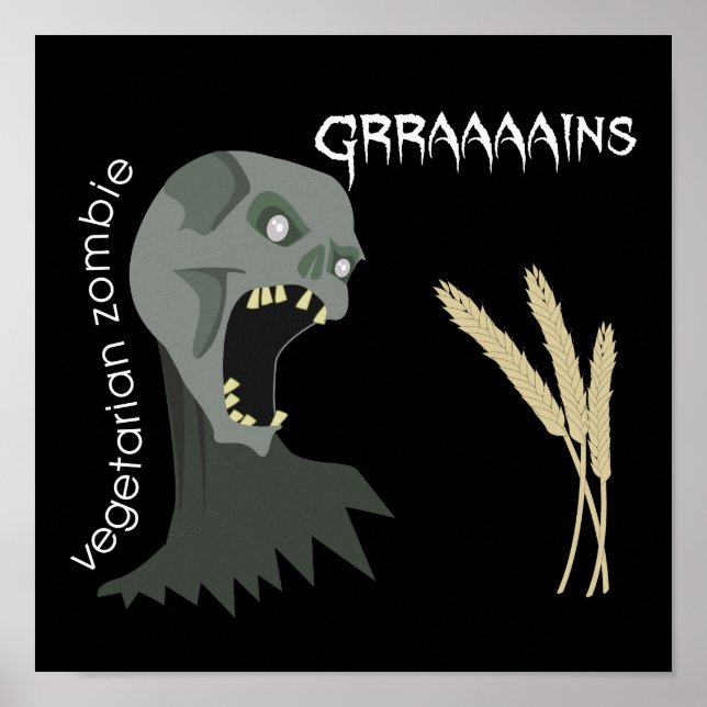 Póster Vegetarian Zombie wants Graaaains! (Frente)