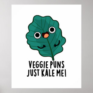 Póster Veggie Puns Just Kale Me Funny Food Pun