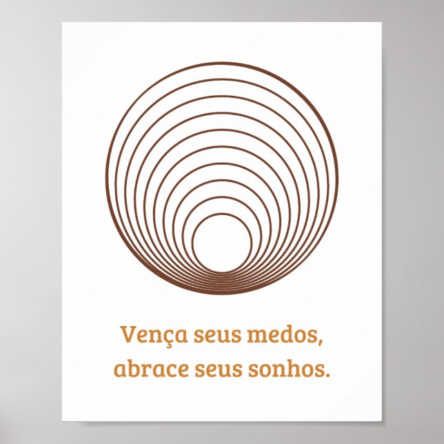 Póster Vença seus medos, abrace seus sonhos. (Frente)