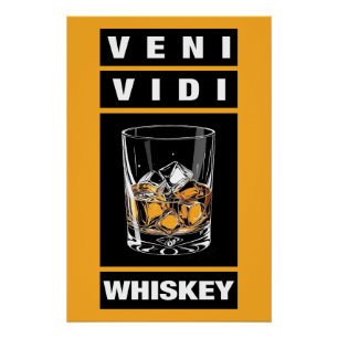 Póster Veni Vidi Whiskey   Cita Graciosa Para Los Amantes