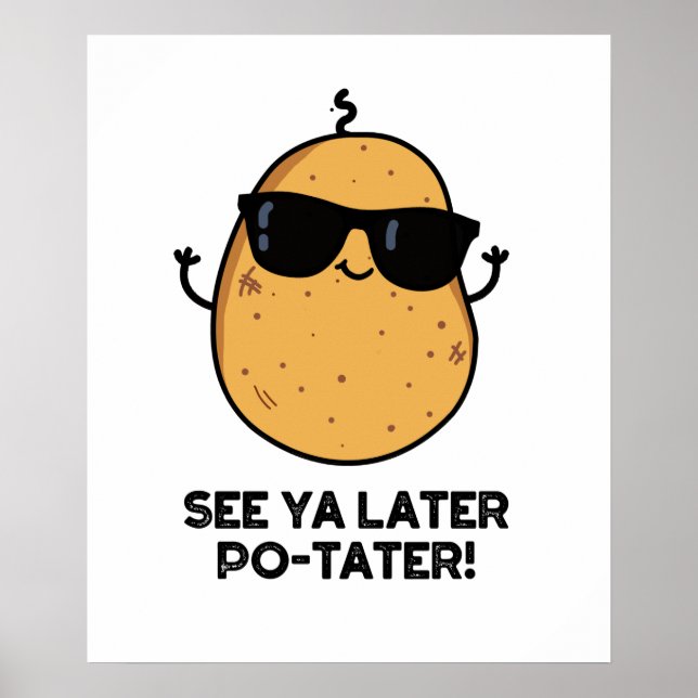 Póster Ver Ya más tarde PoTater Gracioso Pun de Papa (Frente)