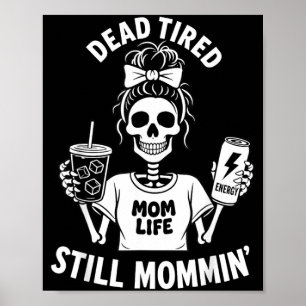 Póster Vida de mamá muerta de cansancio sigue siendo mamá