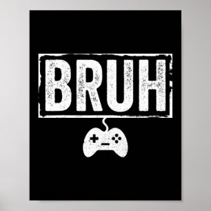 Póster Videojuego divertido Bruh Hombres Chico Jugador Di