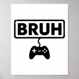 Póster Videojuegos Divertidos Gamer Bruh Juegos Divertido