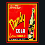 Póster Vintage Dandy Cola Advertisement<br><div class="desc">Colorful,  vintage,  advertisement poster for "Dandy Cola" Soda Pop.  Tasty and Refreshing!</div>