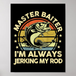 Póster Vintage Divertido Maestro de la Pesca Cebo Siempre