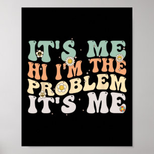 Póster Vintage retro Groovy It Me Hi I m the Problem It