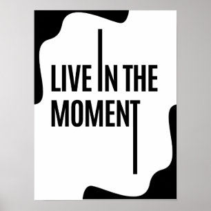 Póster Vive el momento; Frases de Auto Motivación