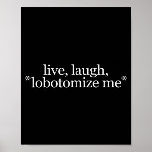 Póster Vive Ríe Lobotomízame - Gif de broma divertida y g