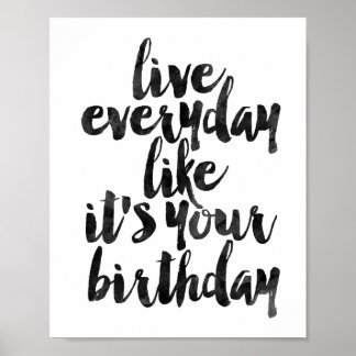 Póster Vive todos los días como si fuera tu cumpleaños
