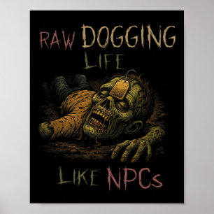 Póster Viviendo la vida sin filtros - Teag Zombie Npc Gam