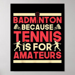 Póster Volante de Bádminton Porque el Tenis es Para Afici